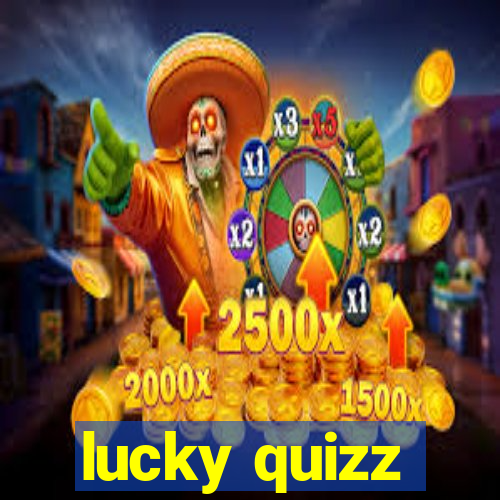 lucky quizz